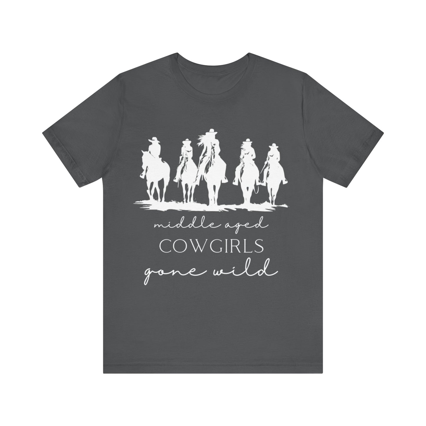 Middle-aged Cowgirls Gone Wild Jersey Short Sleeve Tee