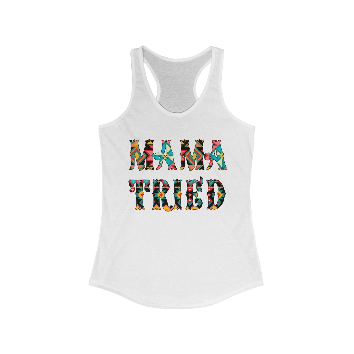 Mama Tried Women's Ideal Racerback Tank