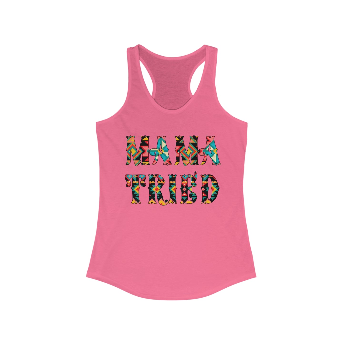 Mama Tried Women's Ideal Racerback Tank