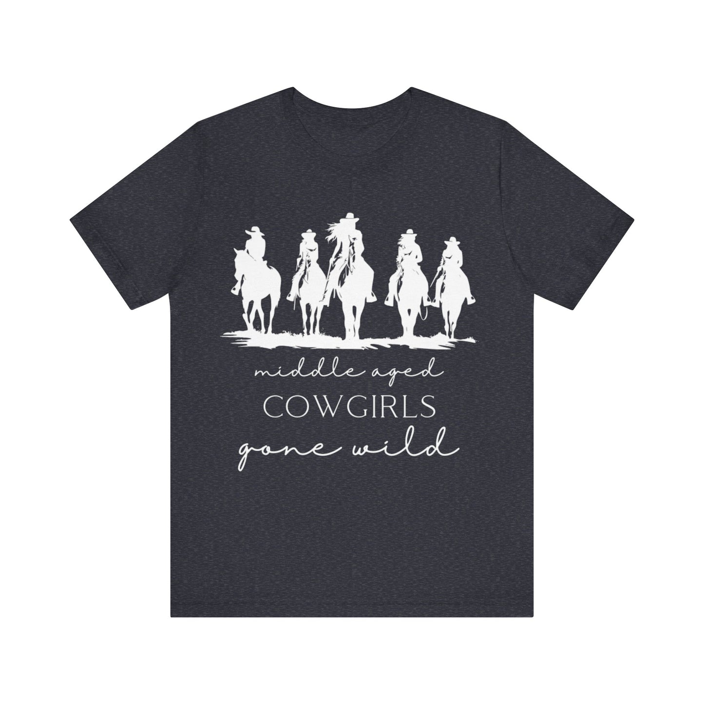 Middle-aged Cowgirls Gone Wild Jersey Short Sleeve Tee